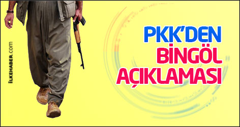 PKK'den Bingöl açıklaması