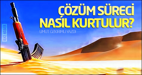 Çözüm süreci nasıl kurtulur?