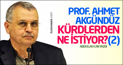Prof. Ahmet Akgündüz Kürdlerden ne istiyor? (2)