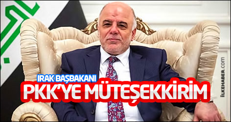 Irak Başbakanı: PKK’ye müteşekkirim