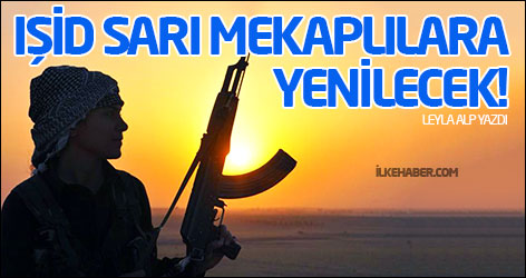 IŞİD sarı mekaplılara yenilecek!