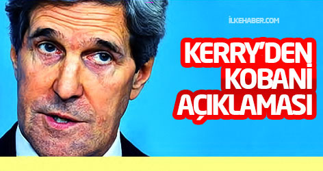 Kerry’den Kobani açıklaması: Yardım etmemek sorumsuzluk olurdu