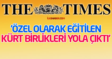 Times: 'Özel olarak eğitilen Kürt birlikleri yola çıktı'