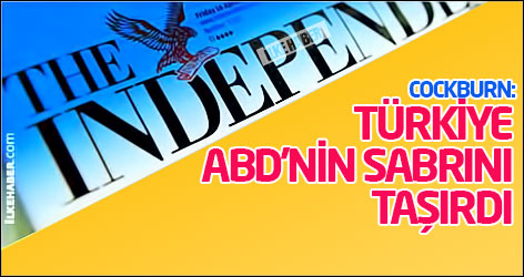 Cockburn: Türkiye ABD'nin sabrını taşırdı