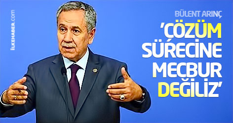 'Çözüm sürecine biz mecbur ve mahkum değiliz'