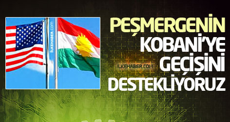 ABD: Peşmergenin Kobani’ye geçişini destekliyoruz