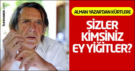 Alman yazar'dan Kürtlere: Sizler kimsiniz ey yiğitler?