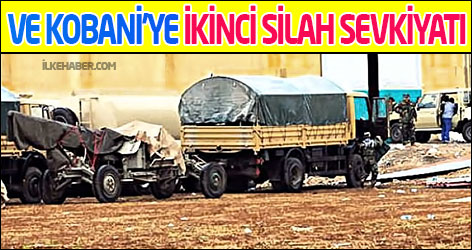 Ve Kobani’ye ikinci silah sevkiyatı