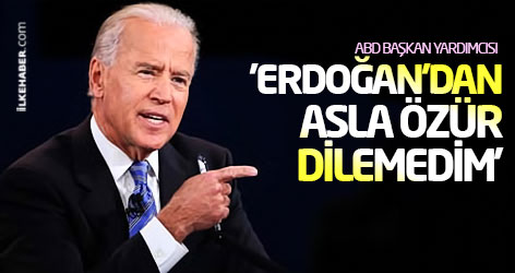 Joe Biden: 'Erdoğan’dan asla özür dilemedim'