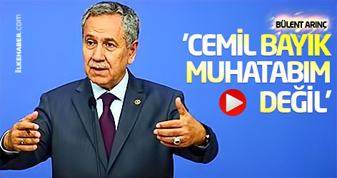 Arınç: 'Cemil Bayık benim muhatabım değil’