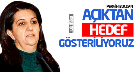Pervin Buldan: Açıktan hedef gösteriliyoruz
