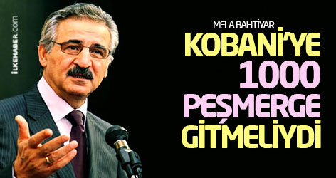 Mela Bahtiyar: Kobani’ye 1000 Peşmerge gitmeliydi