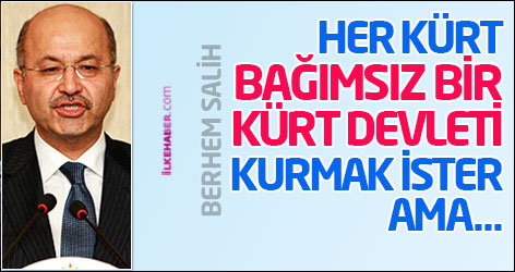 Berhem Salih: Her Kürt bağımsız bir Kürt devleti kurmak ister ama...