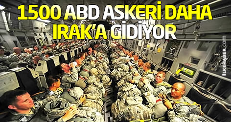 1500 ABD askeri daha Irak'a gidiyor