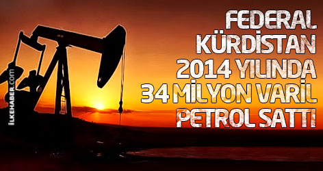 Federal Kürdistan, 2014 yılında 34 milyon varil petrol sattı