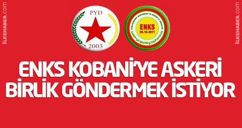 ENKS Kobani’ye askeri birlik göndermek istiyor