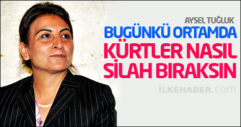 Tuğluk: Bugünkü ortamda Kürtler nasıl silah bıraksın?