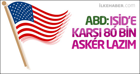 ABD Genelkurmay Başkanı: IŞİD’e karşı 80 bin asker lazım