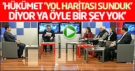 'Hükümet diyor ya 'yol haritası sunduk' öyle bir şey yok'