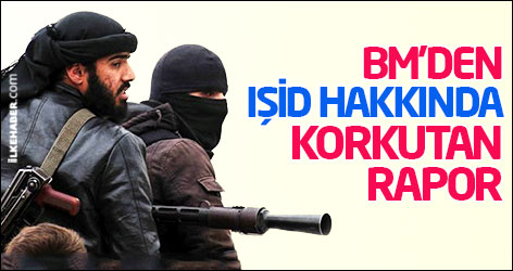 BM'den IŞİD hakkında korkutan rapor
