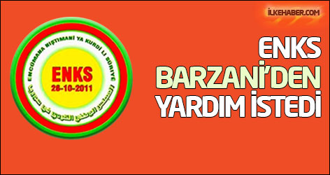 ENKS, Barzani’den yardım istedi