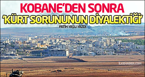 Kobane’den sonra 'Kürt sorununun diyalektiği'