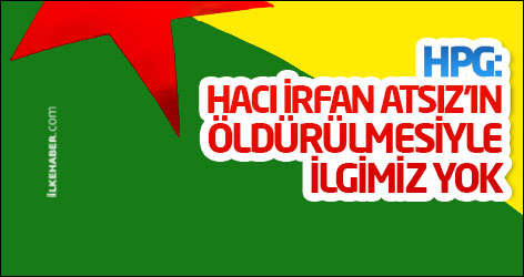 HPG: Hacı İrfan Atsız'ın öldürülmesiyle ilgimiz yok