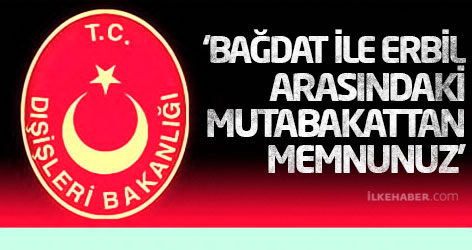 Dışişleri: Bağdat ile Erbil arasındaki mutabakattan memnunuz