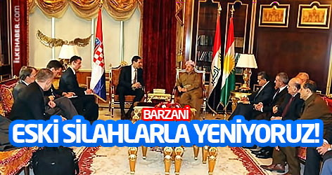 Barzani: Sınırlı imkanlar ve eski silahlarla yeniyoruz!