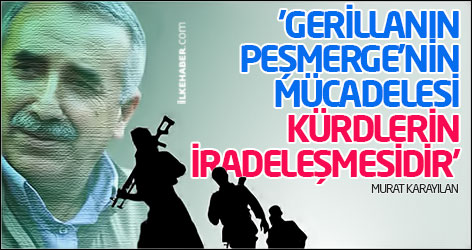 Karayılan: 'Gerillanın, Peşmerge’nin mücadelesi Kürdlerin iradeleşmesidir’