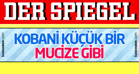 Der Spiegel: Kobani küçük bir mucize gibi