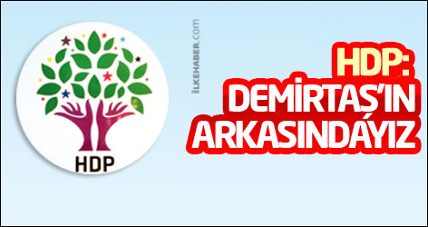 HDP: Demirtaş'ın arkasındayız