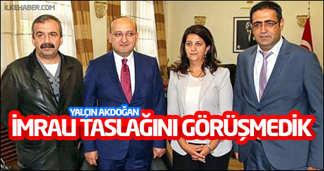 'Özerklik, genel af, İmralı taslağı gibi konular kesinlikle konuşulmamıştır'