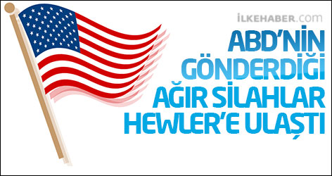 ABD’nin gönderdiği ağır silahlar Hewler’e ulaştı