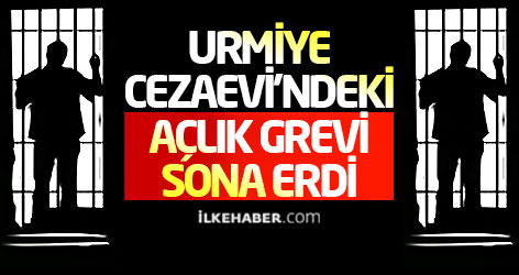 Urmiye Cezaevi’ndeki açlık grevi sona erdi