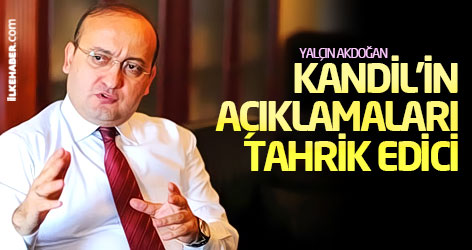 Akdoğan: Kandil'in açıklamaları tahrik edici