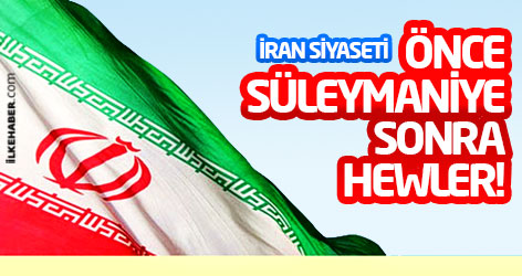 İran siyaseti: Önce Süleymaniye sonra Hewler!