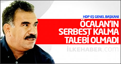 HDP: Öcalan'ın serbest kalma talebi olmadı