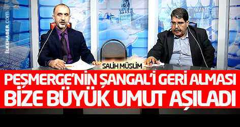 Müslim: Peşmerge güçlerinin Şangal’i geri alması bize büyük umut aşıladı