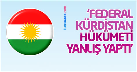 'Federal Kürdistan hükümeti yanlış yaptı'