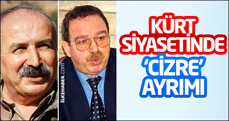 Kürt siyasetinde ‘Cizre’ ayrımı!