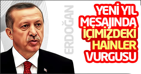 Yeni yıl mesajında 'içimizdeki hainler' vurgusu!