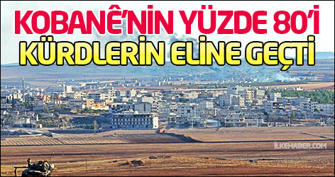 Kobanê’nin yüzde 80’i Kürdlerin eline geçti