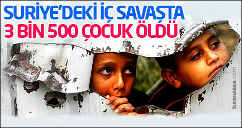 Suriye’deki iç savaşta 3 bin 500 çocuk öldü