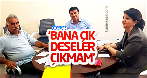 Öcalan: ‘Kapıyı açsalar, bana çık deseler çıkmam'