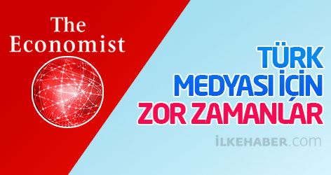 Economist: Türk medyası için zor zamanlar