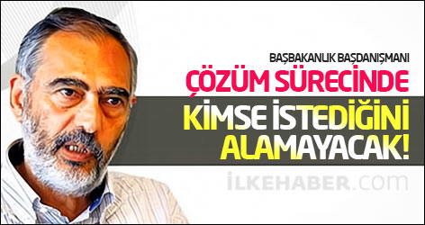 Mahçupyan: Çözüm sürecinde kimse her istediğini alamayacak