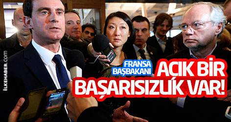Fransa Başbakanı: Açık bir başarısızlık var!