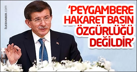 Davutoğlu: Peygambere hakaret basın özgürlüğü değildir
