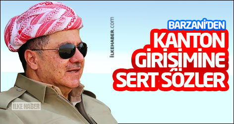 Barzani’den kanton girişimine sert sözler
